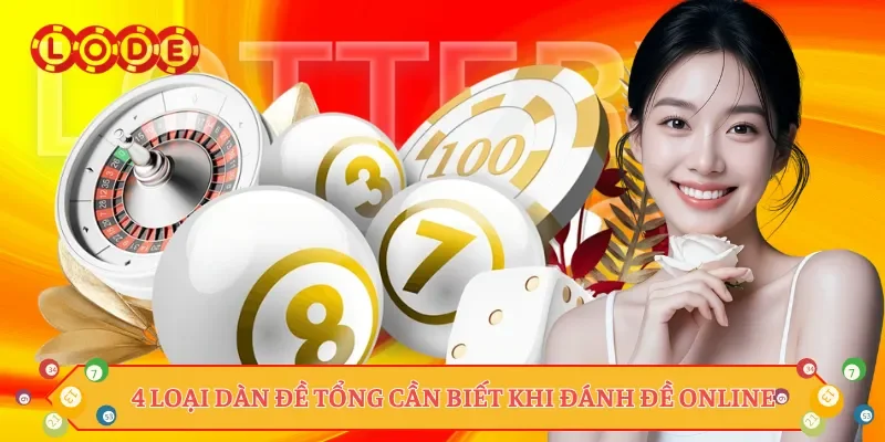 4 loại dàn đề tổng cần biết khi đánh đề online
