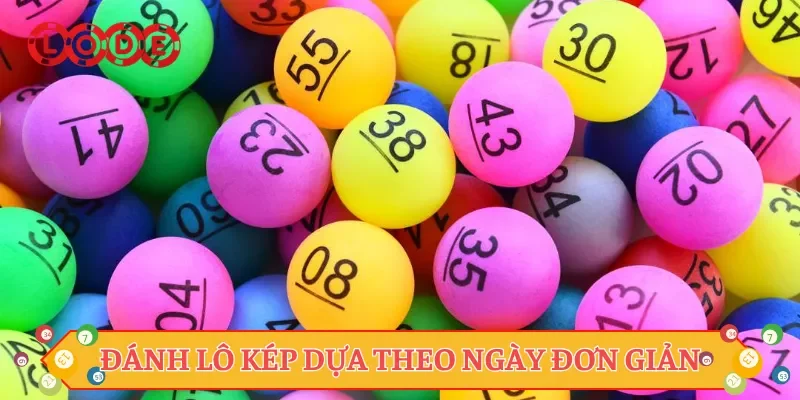 Đánh lô kép dựa theo ngày đơn giản
