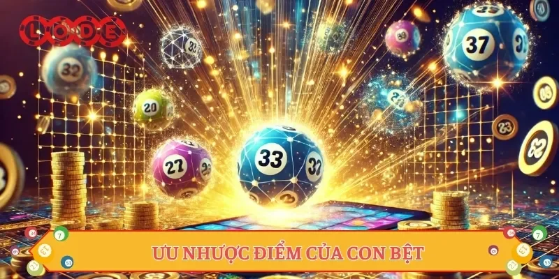 Ưu nhược điểm của con bệt